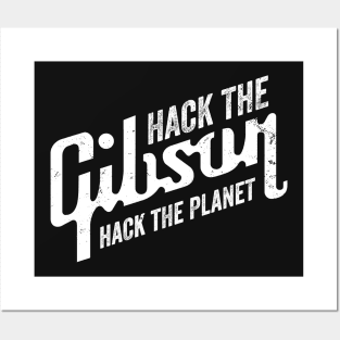 Hack the Gibson. Hack the Planet. Posters and Art